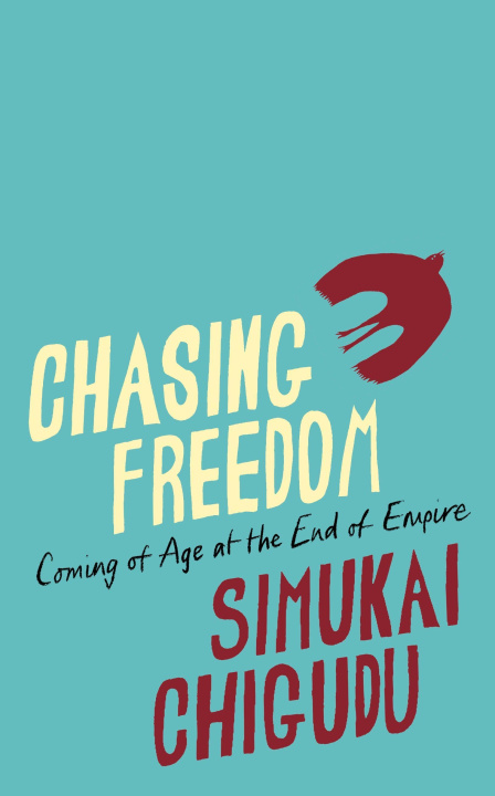 Book Chasing Freedom Simukai Chigudu