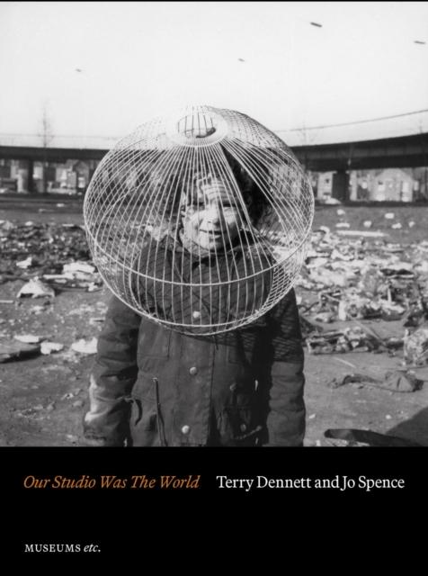 Kniha Terry Dennett & Jo Spence: Our Studio Was The World 