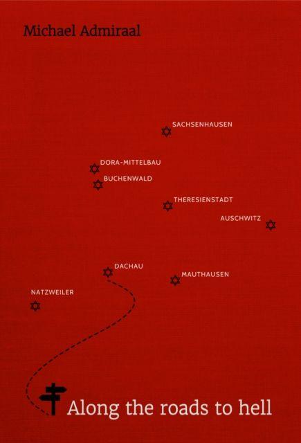 Kniha Along the Roads to Hell Michael Admiraal