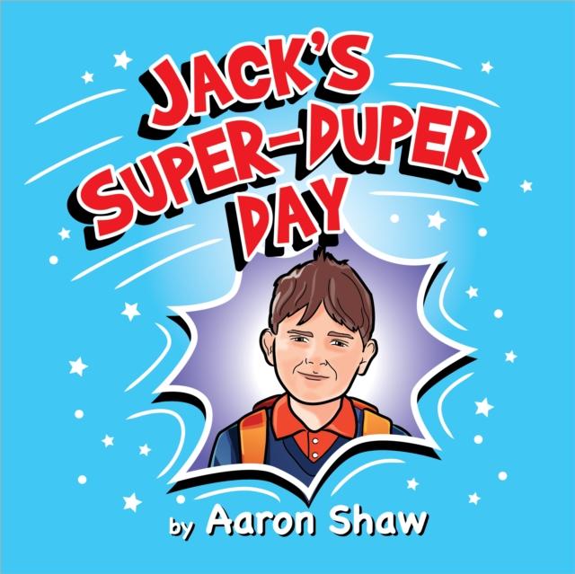 Kniha Jack's Super-Duper Day Aaron Shaw