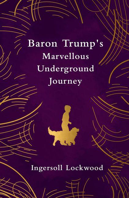Kniha Baron Trump's Marvellous Underground Journey (Legend Classics) Ingersoll Lockwood