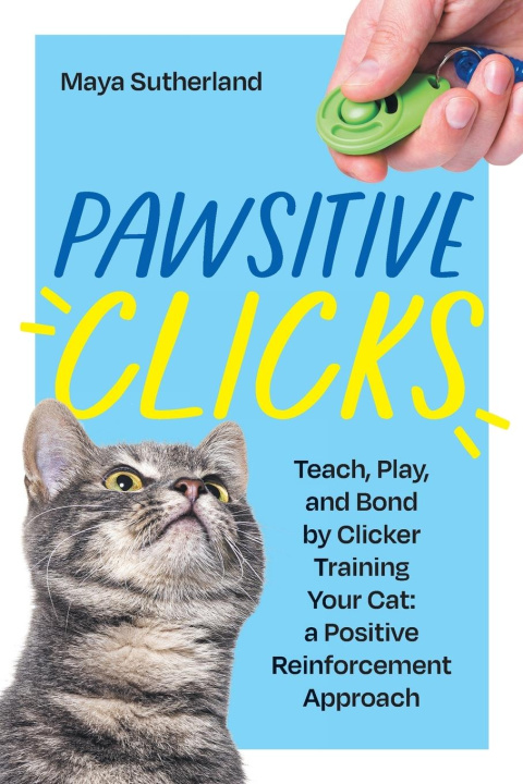 Kniha Pawsitive Clicks Maya Sutherland