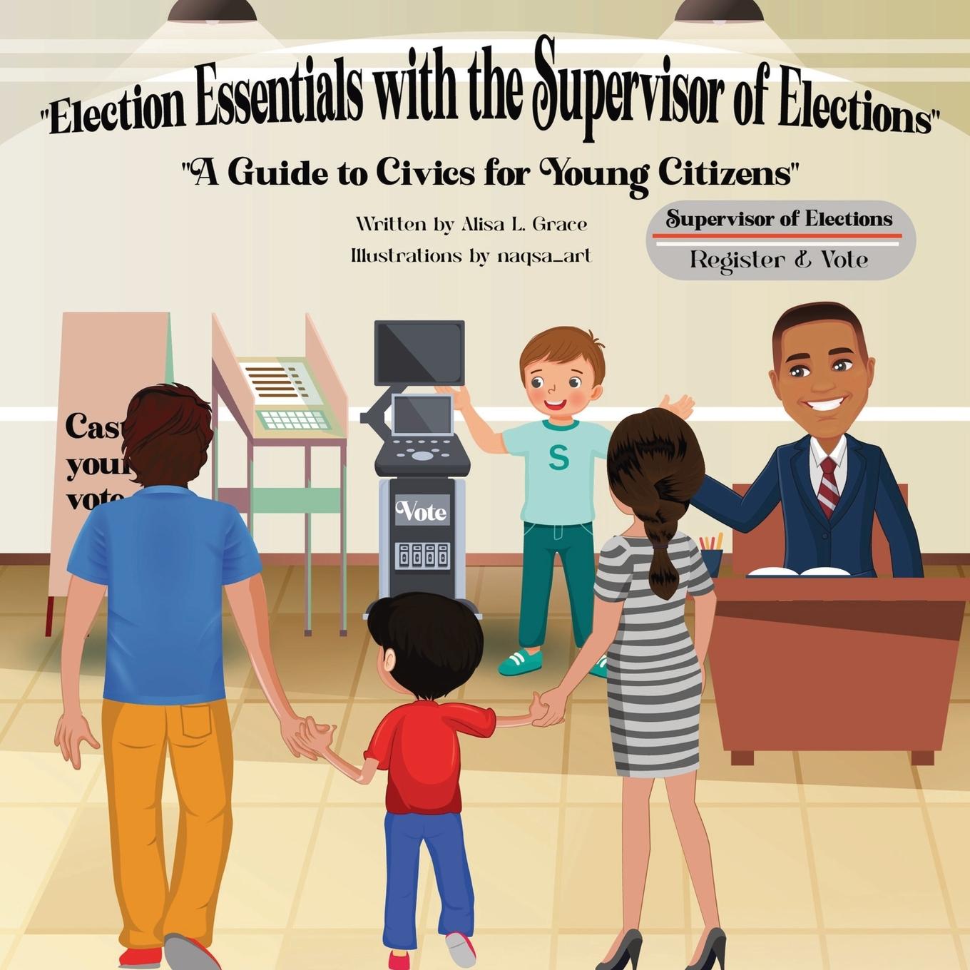 Knjiga Election Essentials with the Supervisor of Elections Alisa L Grace