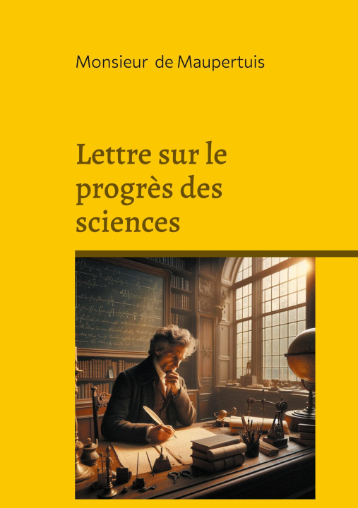 Kniha Lettre sur le progrès des sciences de Maupertuis