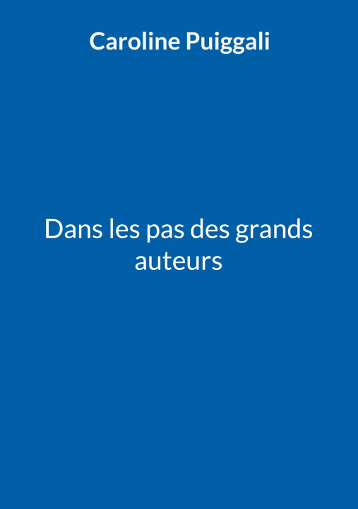Kniha Dans les pas des grands auteurs Puiggali