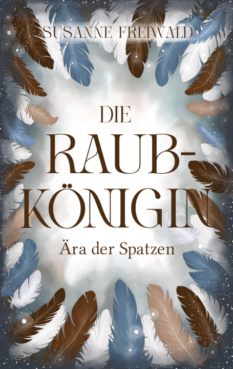 Kniha Die Raubkönigin Susanne Freiwald
