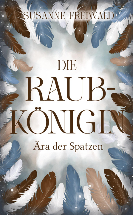 Kniha Die Raubkönigin Susanne Freiwald