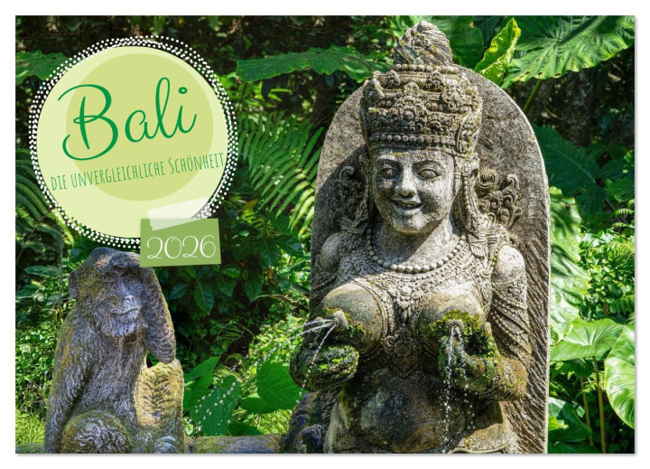 Kalendář/Diář Bali, die unvergleichliche Schönheit (Wandkalender 2026 DIN A4 quer), CALVENDO Monatskalender Calvendo