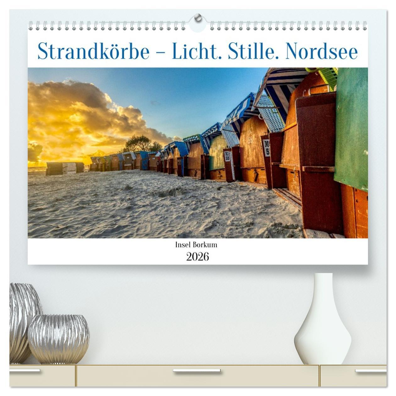 Kalendář/Diář Strandkörbe - Licht. Stille. Nordsee Borkum 2026 (hochwertiger Premium Wandkalender 2026 DIN A2 quer), Kunstdruck in Hochglanz Calvendo