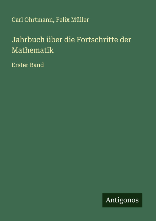 Buch Jahrbuch über die Fortschritte der Mathematik Felix Müller