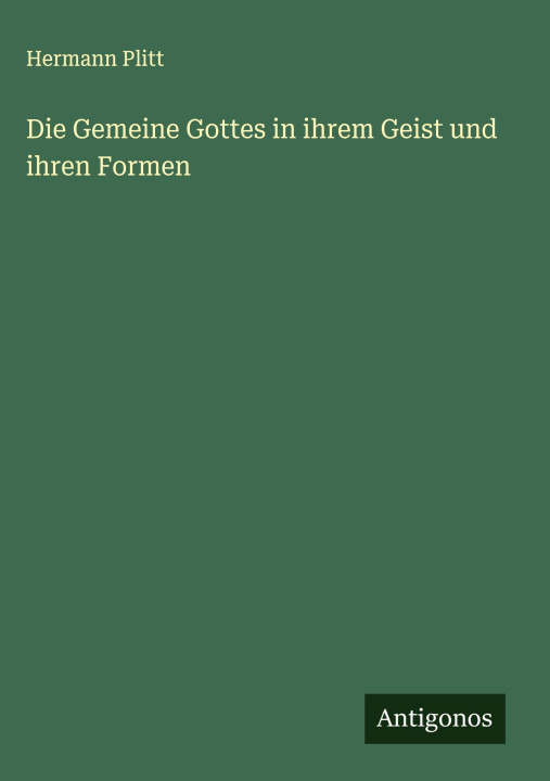 Knjiga Die Gemeine Gottes in ihrem Geist und ihren Formen 