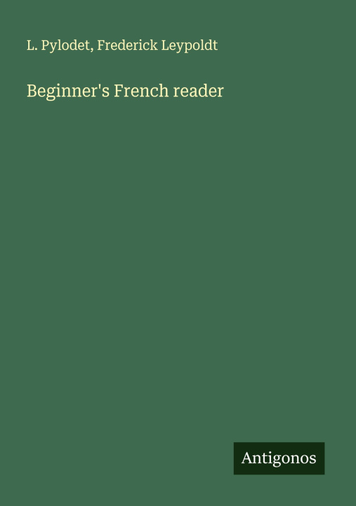 Knjiga Beginner's French reader Frederick Leypoldt