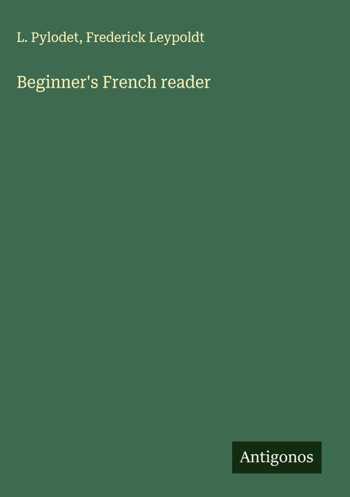 Knjiga Beginner's French reader Frederick Leypoldt