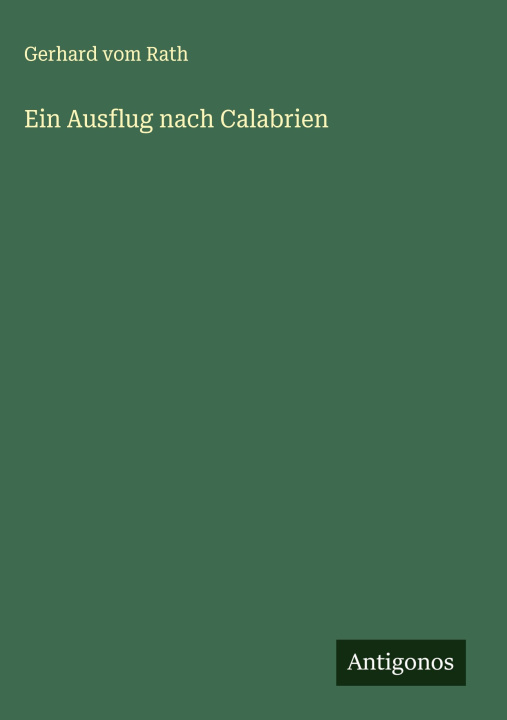 Kniha Ein Ausflug nach Calabrien Gerhard vom Rath