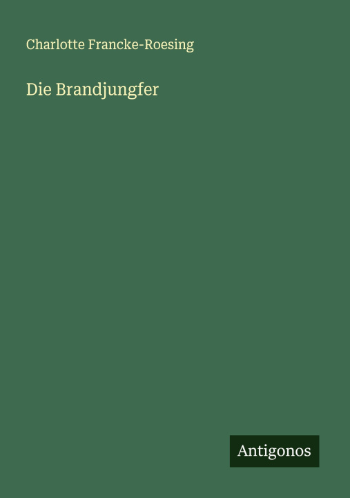 Kniha Die Brandjungfer Charlotte Francke-Roesing