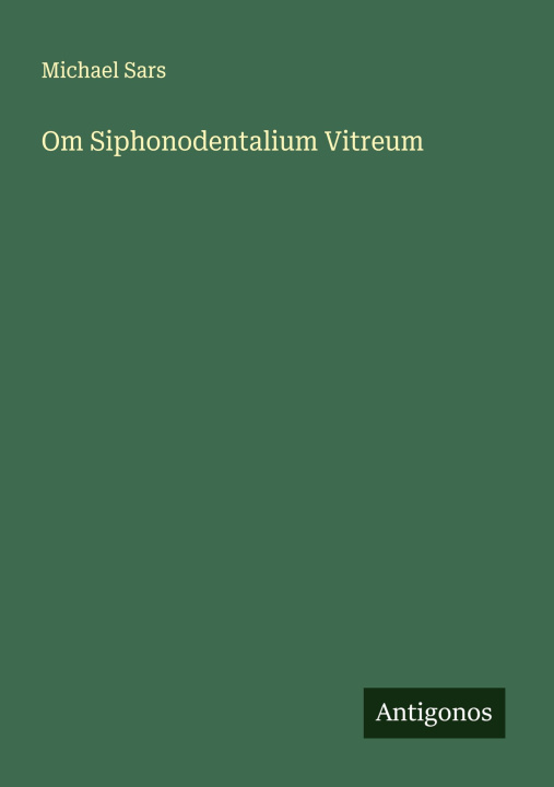 Kniha Om Siphonodentalium Vitreum Michael Sars