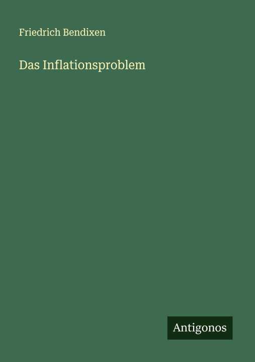 Kniha Das Inflationsproblem Friedrich Bendixen
