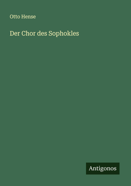 Kniha Der Chor des Sophokles Otto Hense