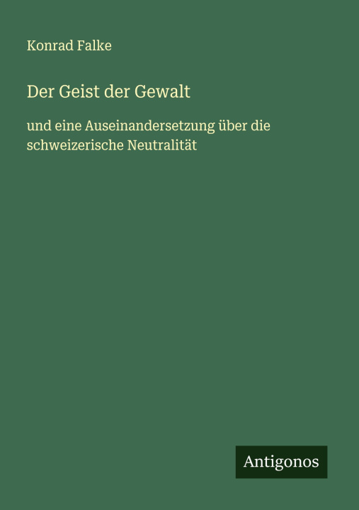 Kniha Der Geist der Gewalt Konrad Falke