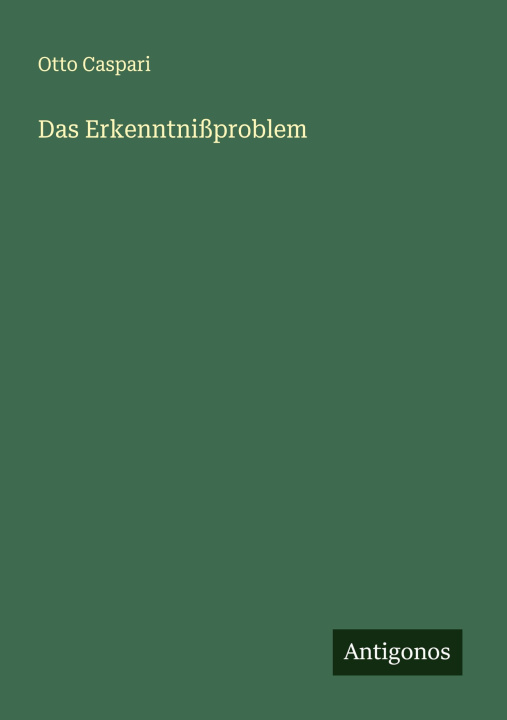 Kniha Das Erkenntnißproblem Otto Caspari