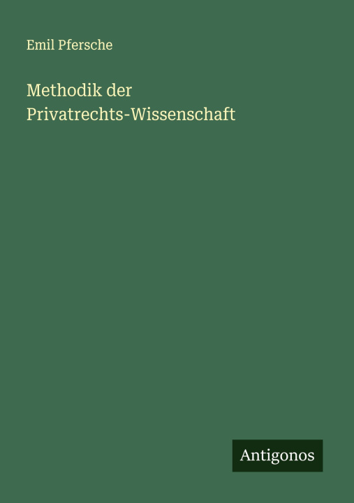 Buch Methodik der Privatrechts-Wissenschaft Emil Pfersche