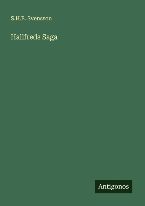 Kniha Hallfreds Saga S.H.B. Svensson