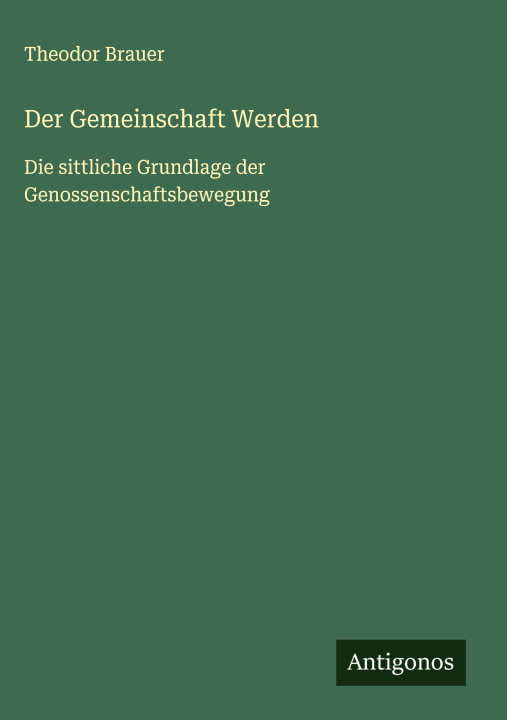 Kniha Der Gemeinschaft Werden Theodor Brauer