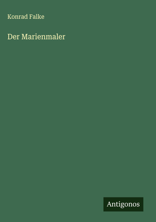 Kniha Der Marienmaler Konrad Falke