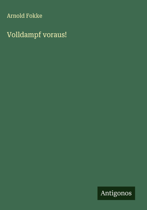 Buch Volldampf voraus! Arnold Fokke