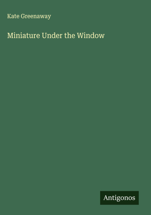 Kniha Miniature Under the Window 