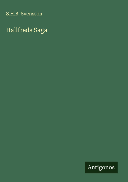 Kniha Hallfreds Saga S.H.B. Svensson