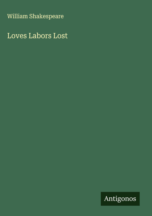 Kniha Loves Labors Lost 