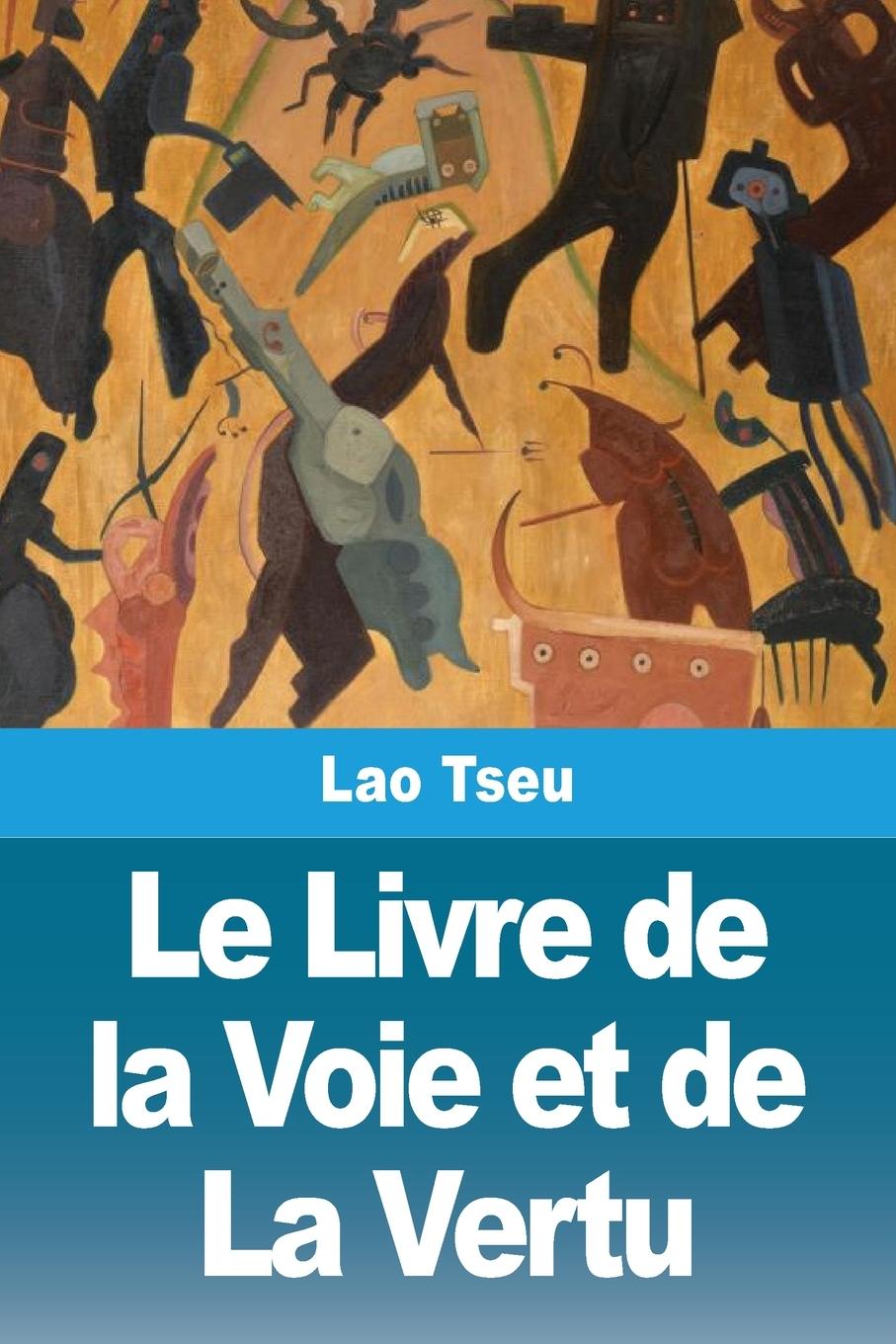 Buch Le Livre de la Voie et de La Vertu 