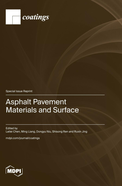 Kniha Asphalt Pavement Materials and Surface Leilei Chen