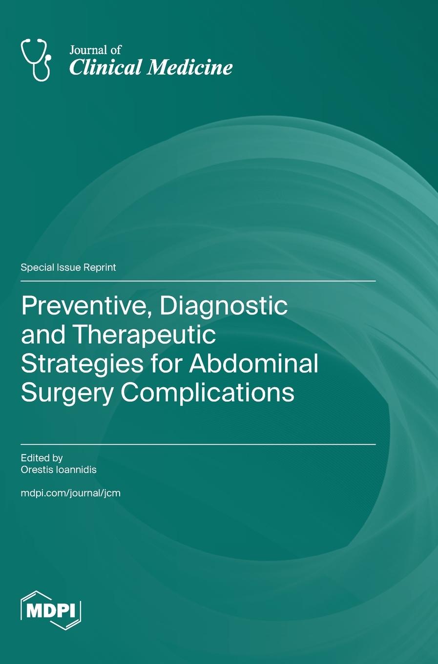Buch Preventive, Diagnostic and Therapeutic Strategies for Abdominal Surgery Complications Orestis Ioannidis