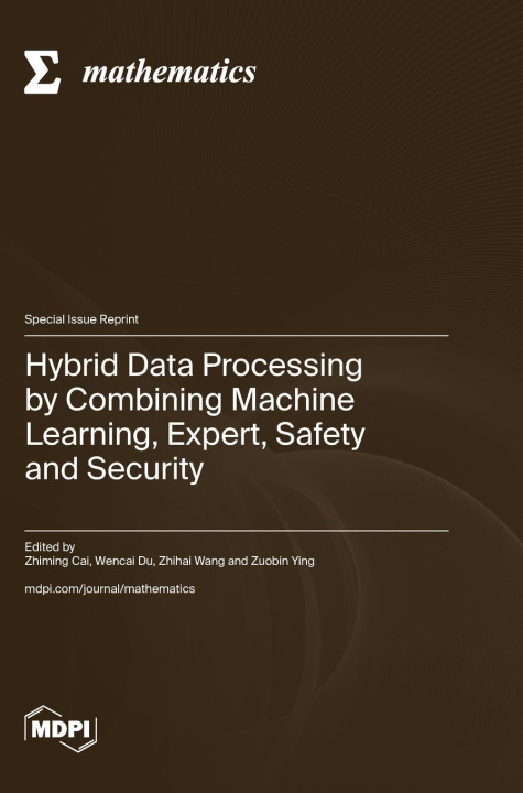 Kniha Hybrid Data Processing by Combining Machine Learning, Expert, Safety and Security 