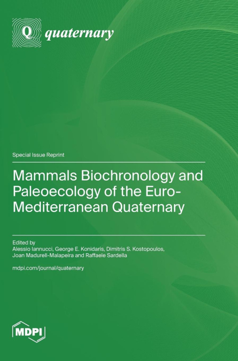 Buch Mammals Biochronology and Paleoecology of the Euro-Mediterranean Quaternary Alessio Iannucci