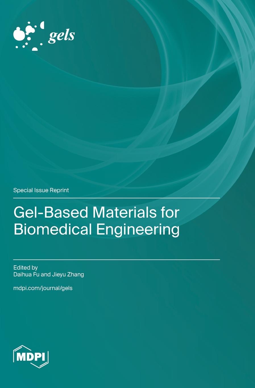 Kniha Gel-Based Materials for Biomedical Engineering 