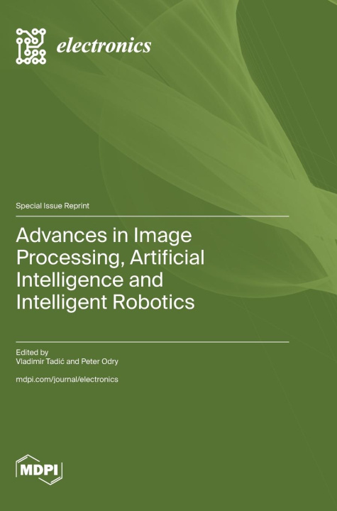 Kniha Advances in Image Processing, Artificial Intelligence and Intelligent Robotics 