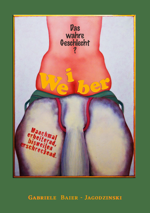 Kniha Weiber - Das wahre Geschlecht? Gabriele Baier-Jagodzinski