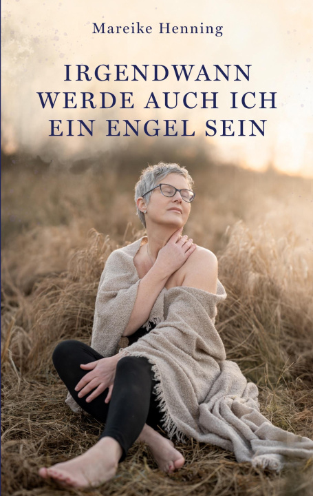 Knjiga Irgendwann werde auch ich ein Engel sein Mareike Henning