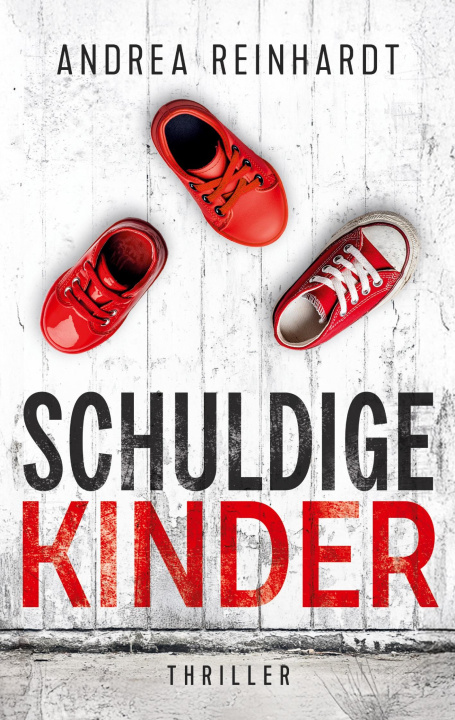 Kniha Schuldige Kinder Andrea Reinhardt