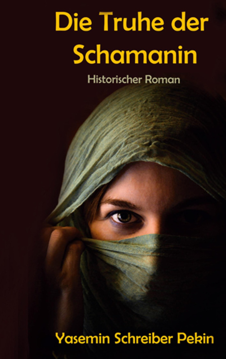 Kniha Die Truhe der Schamanin Yasemin Schreiber Pekin