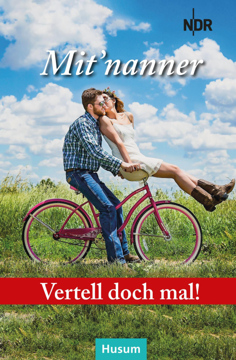 Knjiga Vertell doch mal: Mit'nanner Norddeutscher Rundfunk - Landesfunkhaus Schleswig-Holstein
