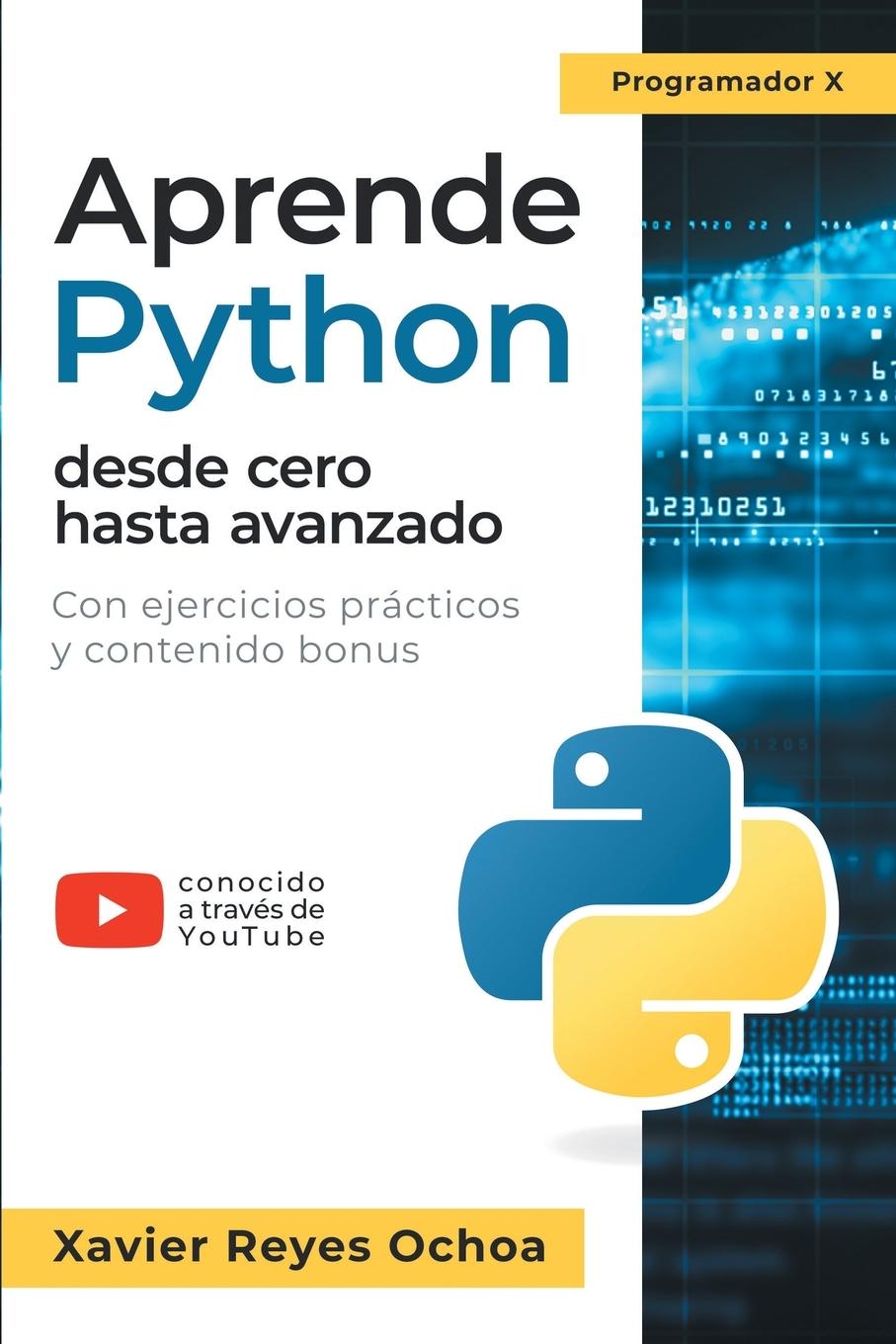 Kniha Aprende Python desde cero hasta avanzado Xavier Reyes Ochoa