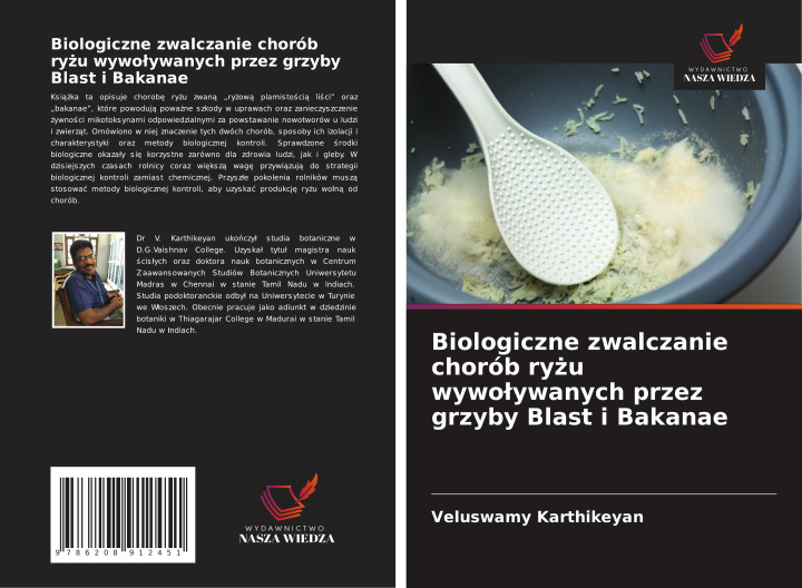 Buch Biologiczne zwalczanie chorób ry¿u wywo¿ywanych przez grzyby Blast i Bakanae Veluswamy Karthikeyan