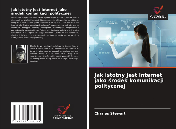 Buch Jak istotny jest Internet jako ¿rodek komunikacji politycznej Charles Stewart