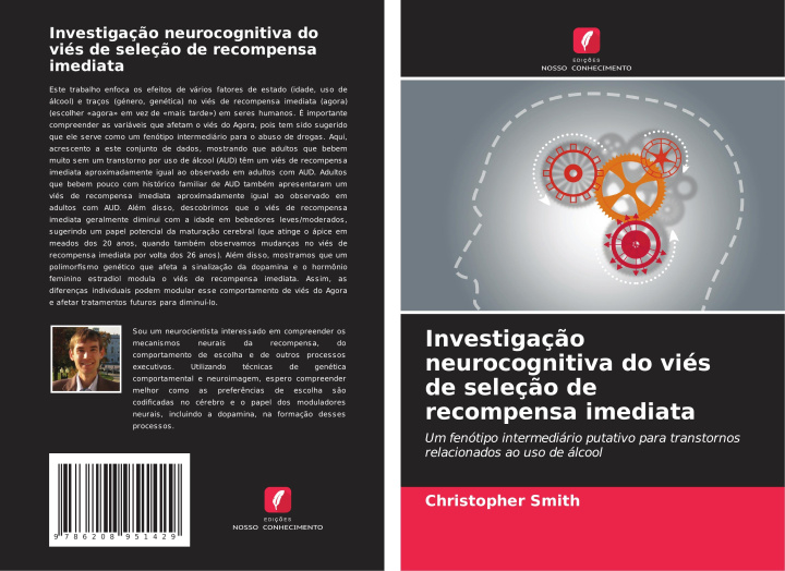 Boek Investigação neurocognitiva do viés de seleção de recompensa imediata Christopher Smith