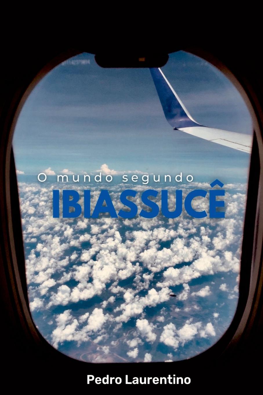 Kniha O Mundo Segundo Ibiassucê 