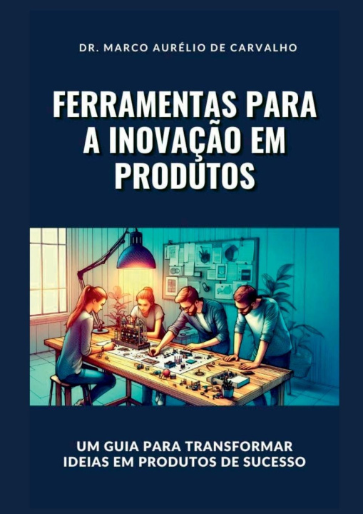 Kniha Ferramentas Para A Inovação Em Produtos 